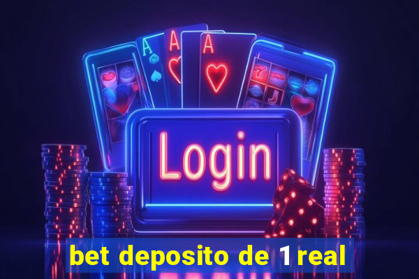 bet deposito de 1 real